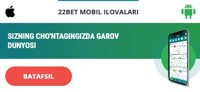 22bet Apk (Application) va 22bet Mobil versiyasi